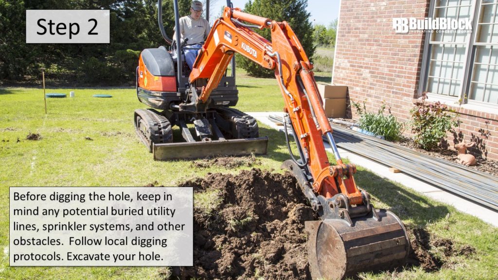 Step 2: Before digging the hold, keep in mind any potential buried utility lines, sprinkler systems, and other obstacles. Follow local digging protocols. Excavate your hole.
