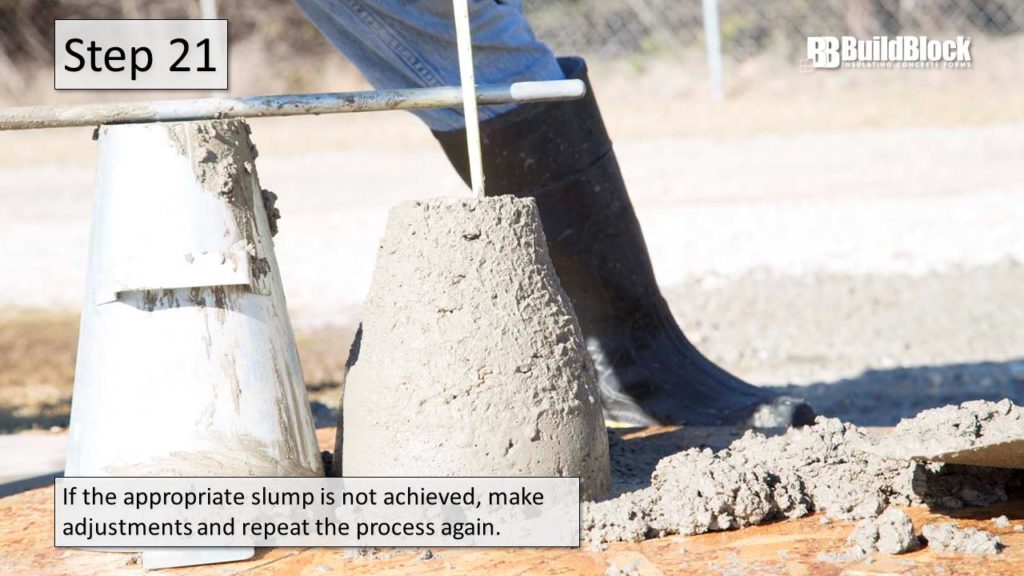 Step 21: If the appropriate slump is not achieved, make adjustments and repeat the process again.