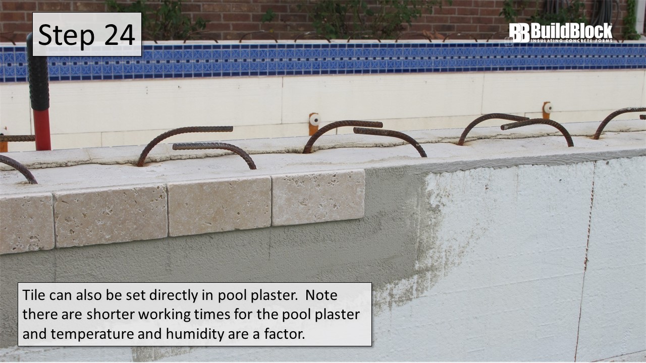 Step 24: Tile can also be set directly in pool plaster. Note there are short working times for the pool plaster and temperature and humidity are a factor.