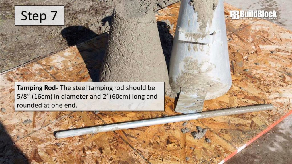 Step 7: Tamping Rod - The steel tamping rod should be 5'8" (16cm) in diameter and 2' (60cm) long and rounded at one end.